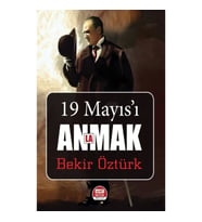 19 Mayıs'ı Anlamak