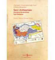 Osmanlı İmparatorluğu’nun Çöküş Belgeleri – Sevr Antlaşması Mondros Bırakışması İlgili Belgeler - Seha L. Meray / Ciltli