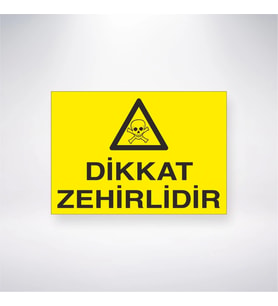 Dikkat Zehirlidir