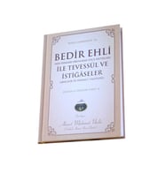 Bedir Ehli İle Tevessül Ve İstiğaseler