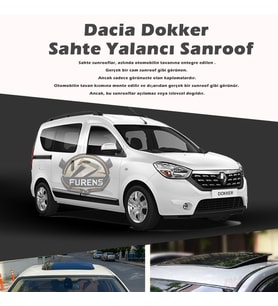 Dacia Dokker Parlak Siyah Yalancı Çakma Sahte Sunroof