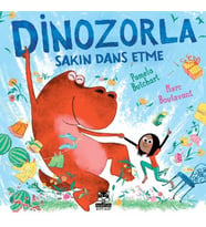 Dinozorla Sakın Dans Etme