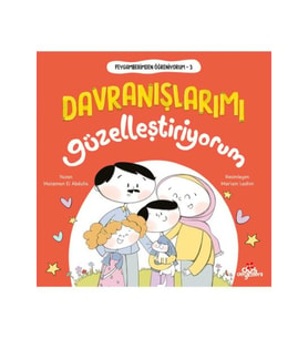 Peygamberimden Öğreniyorum, Davranışlarımı Güzelleştiriyorum