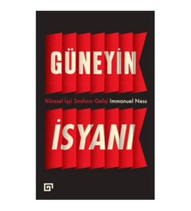 Güneyin İsyanı: Küresel İşçi Sınıfının Gelişi