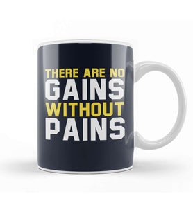 There Are No Gains Without Pains Kupa Bardak Porselen