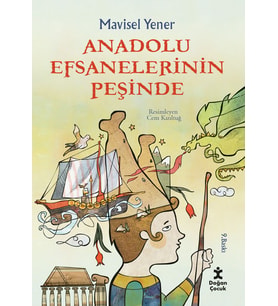 Anadolu Efsanelerinin Peşinde