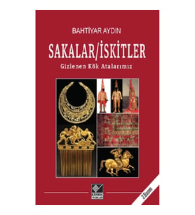 Sakalar İskitler Gizlenen Kök Atalarımız