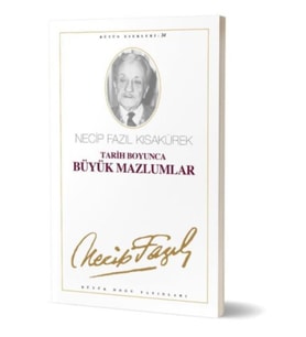 Tarih Boyunca Büyük Mazlumlar Necip Fazıl Bütün Eserleri Cilt: 28
