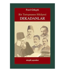 Bir Tartışmanın Hikayesi Dekadanlar