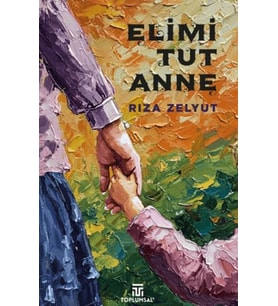 Elimi Tut Anne