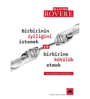 Birbirinin İyiliğini İstemek ve Birbirine Kötülük Etmek