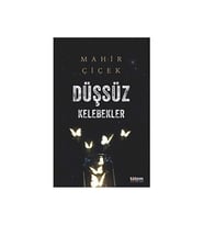 Düşsüz Kelebekler, Mahir Çiçek, , Düşsüz Kelebekler Kitabı, 98 Sayfa (Renksiz)