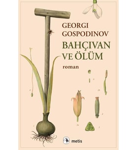 Bahçıvan ve Ölüm - Georgi Gospodinov