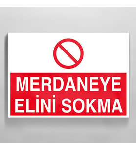 Merdaneye Elini Sokma Uyarı Levhası 30x40cm (Karışık)