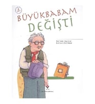 Büyükbabam Değişti