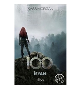 The 100 - İsyan (4. Kitap)