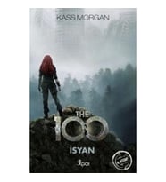 The 100 - İsyan (4. Kitap)