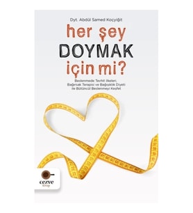 Her Şey Doymak İçin Mi