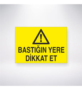 Bastığın Yere Dikkat Et 21x28 Arkası Yapışkanlı Levha