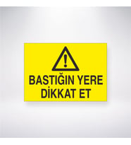Bastığın Yere Dikkat Et 21x28 Arkası Yapışkanlı Levha