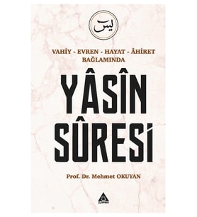 Vahiy Evren Hayat Ahiret Bağlamında Yasin Süresi Prf Dr.mehmet Ok