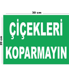 Metal Çiçekleri Koparmayın 20cm x 30cm A4 Büyüklüğünde Uyarı Levhası Yönlendirme Tabelası