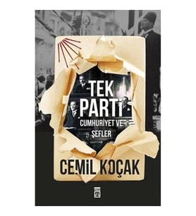Tek Parti - Cumhuriyet ve Şefler