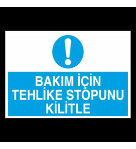 Bakım İçin Tehlike Stopunu Kilitle Uyarı Levhası 70x100cm (Karışık)