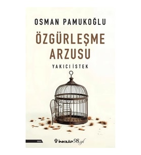 Özgürleşme Arzusu Yakıcı İstek