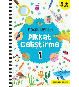 Küçük Dahiler Dikkat Geliştirme 1 - 5+ Yaş (Pedagog Onaylı)