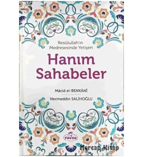 Ravza Yayınları Resulullah'ın Medresesinde Yetişen Hanım Sahabeler (ciltli)