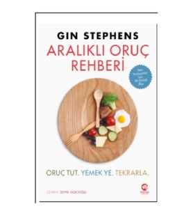 Aralıklı Oruç Rehberi- Oruç Tut. Yemek Ye. Tekrarla