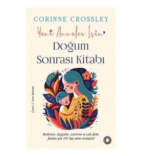 Yeni Anneler İçin Doğum Sonrası Kitabı