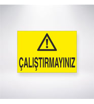 Çalıştırmayınız 21x28 Arkası Yapışkanlı Levha