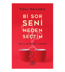 Bi Sor Seni Neden Seçtim