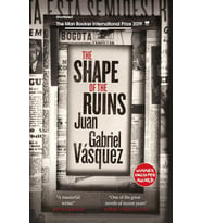 The Shape Of The Ruins: Shortlisted For The Man Booker International Prize 2019