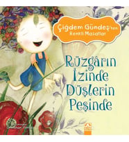Çiğdem Gündeş Renkli Masallar - Rüzgarın İzinde Düşlerin Peşinde