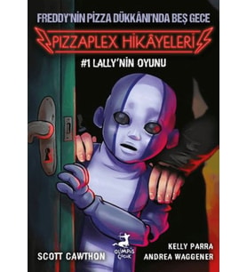 Freddy'nin Pizza Dükkanı'nda Beş Gece - Pizzaplex Hikayeleri 1 Lally'nin Oyunu