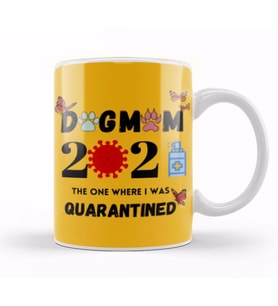 Dog Mom Gift For Mother Day DOG MOM GUARANTINED 2021 Kupa Bardak Porselen