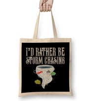 I d Rather Be Storm Chasing Tornado Chasers Bez Çanta Uzun Saplı