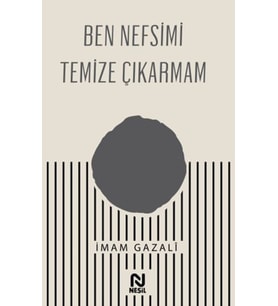 Ben Nefsimi Temize Çıkarmam