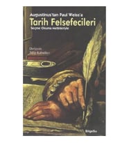 Augustinus'tan Paul Weiss'a Tarih Felsefecileri (Seçme Okuma Metinleriyle)