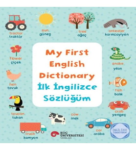 My Fırst Englısh Dıctıonary - İlk İngilizce Sözlüğüm İngilizce Öğreniyorum