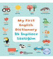 My Fırst Englısh Dıctıonary - İlk İngilizce Sözlüğüm İngilizce Öğreniyorum