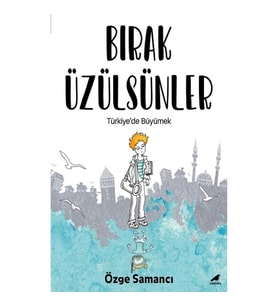 Bırak Üzülsünler