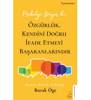Psikoloji Diyor ki: Özgürlük, Kendini Doğru İfade Etmeyi Başaranlarındır