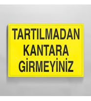 Tartılmadan Kantara Girmeyiniz Uyarı Levhası 60x90cm (Karışık)