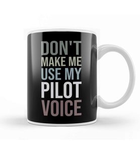 Do Not Make Me Use My Pilot Voice Kupa Bardak Porselen