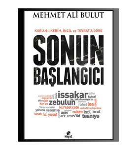 Sonun Başlangıcı Kuranı Kerim İncil Ve Tevrata Göre - Mehmet Ali Bulut - Hayat Yayınları
