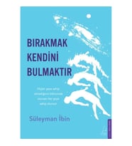 Bırakmak Kendini Bulmaktır